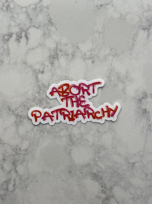 3” Vinyl Sticker Abort The Patriarchy Women’s Rights Roe v Wade Pro Choice Feminism Feminist