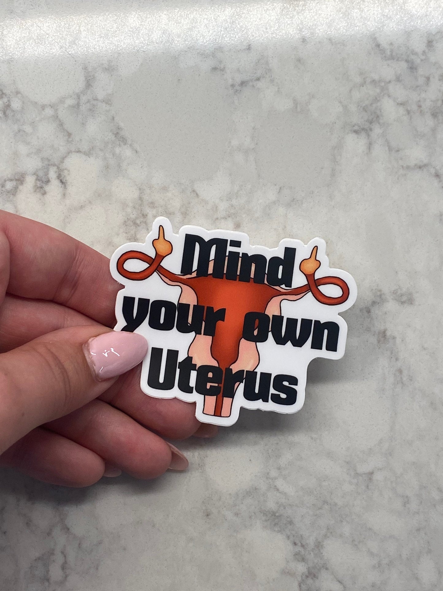 3” Vinyl Sticker Mind Your Own Uterus Women’s Rights Roe v Wade